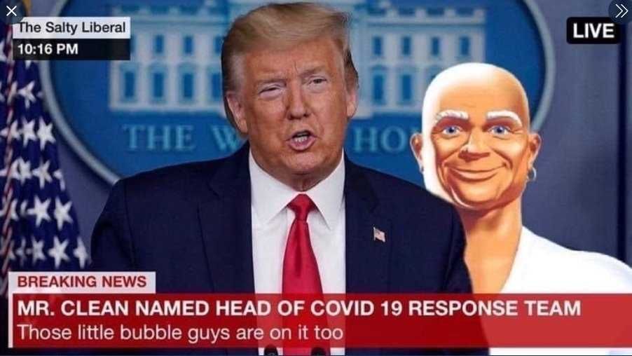 Lysol-Bubbles Lysol Memes Bleach Memes And Disinfectant Memes Meme Of Trump Naming Mister Clean As Head Of Covid 19 Response Team