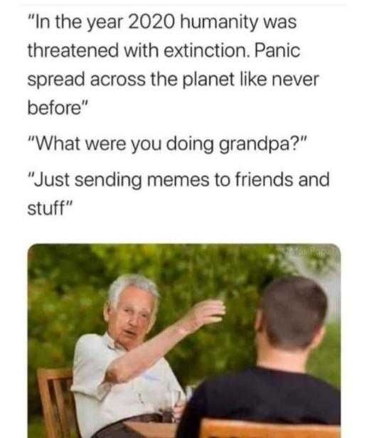 2020-Memes-Stuff 2020 Memes 2020 Meme Depicting A Grandson Asking His Grandpa What He Did In 2020