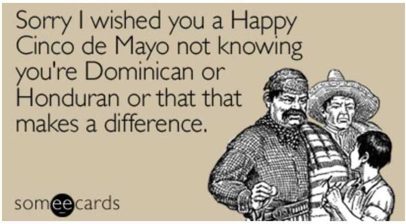 Screen-Shot-2020-05-04-At-3.24.00-Pm Cinco De Mayo Memes Cinco De Mayo Meme Showing How Americans Just Assume All Latinos Are Mexicans
