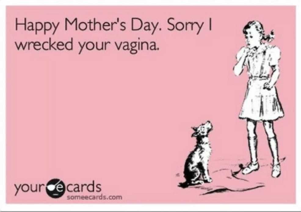 Screen-Shot-2020-05-05-At-8.26.56-Pm Mothers Day Memes Mom Meme About A Card Saying Sorry For Wrecking Your Vagina