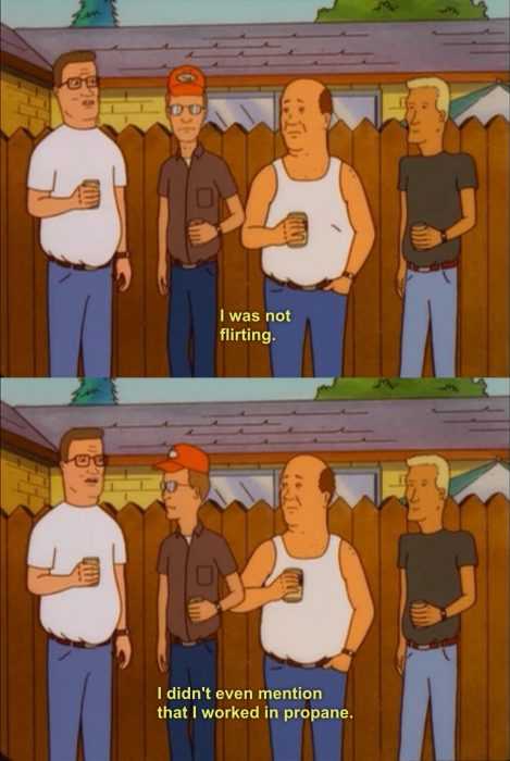 Hank-Propane-Flirt King Of The Hill Not Flirting Quote