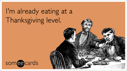 Quote-Thanksgiving-Level Quote About Eating At Thanksgiving Level