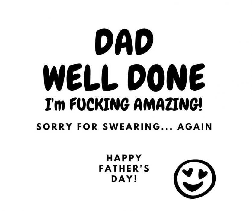 Dad-Well-Done-Im-Fucking-Amazing-Card Dad Well Done Card