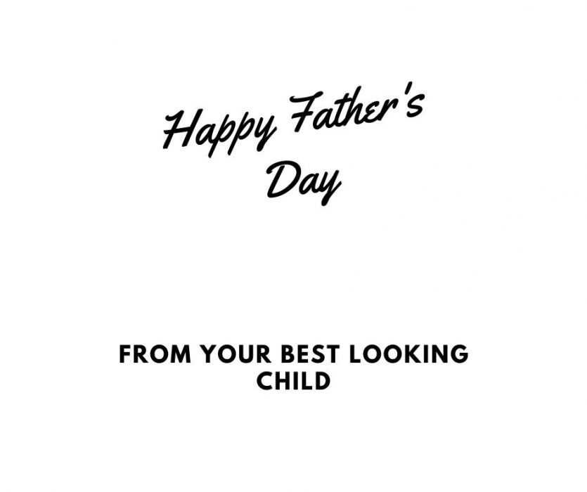 Happy-Fathers-Day-Best-Looking-Child-Card Happy Father'S Day From Your Best Looking Child Card