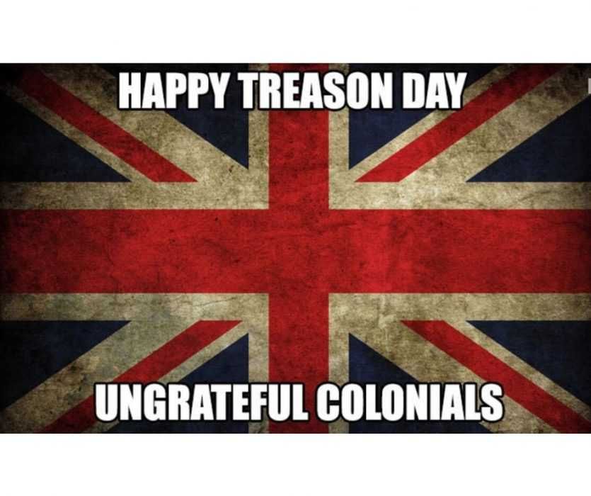 British-Fourth-Of-July Union Jack With Caption Happy Treason Day Ungrateful Colonials Meme