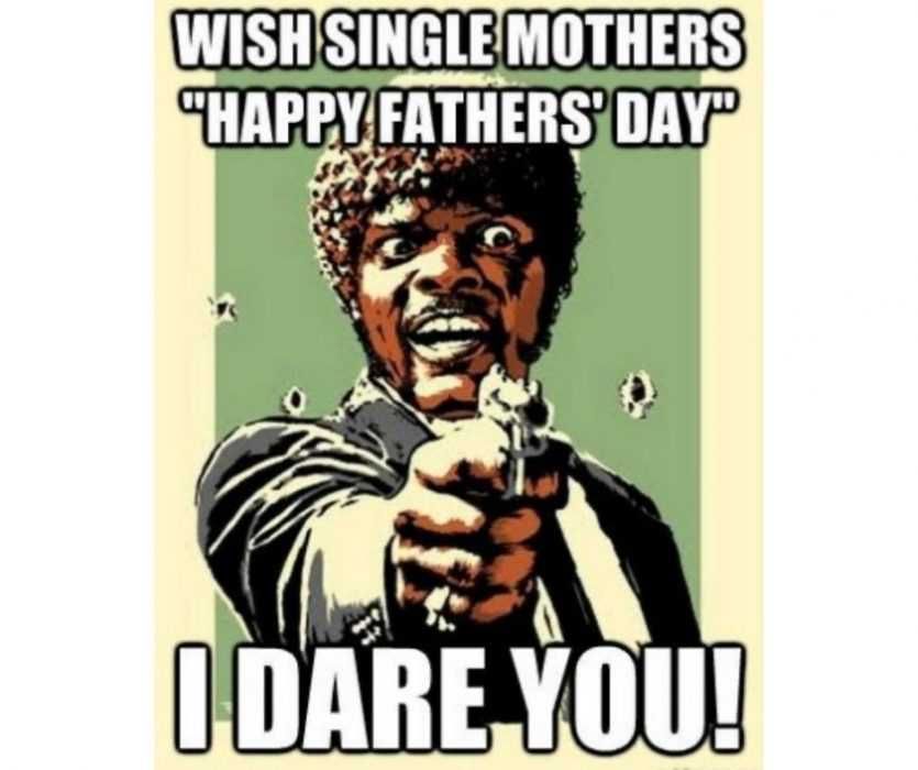 Single-Mom-Fathers-Day-Meme Samuel L Jackson On Wishing Happy Fathers Day To Single Moms Meme