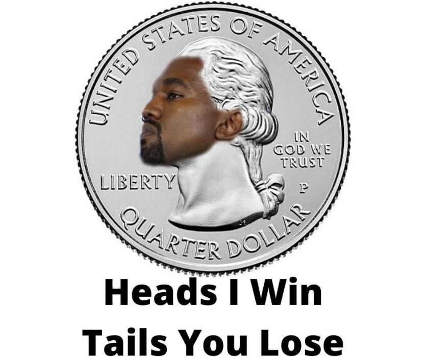 Heads-I-Win-Tails-You-Lose Kanye For President On Coin Meme
