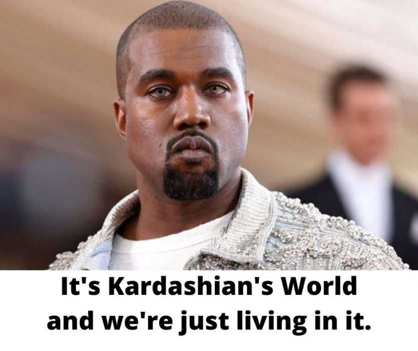 Its-Kardashians-World-And-Were-Just-Living-In-It. Its Kardashians World And Were Just Living In It.