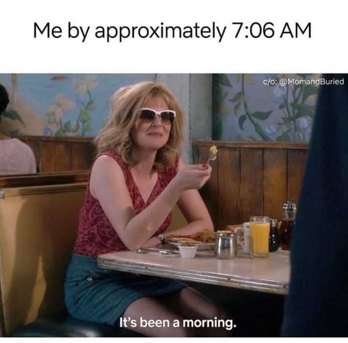 Meme-Its-Been-A-Morning Meme Its Been A Morning