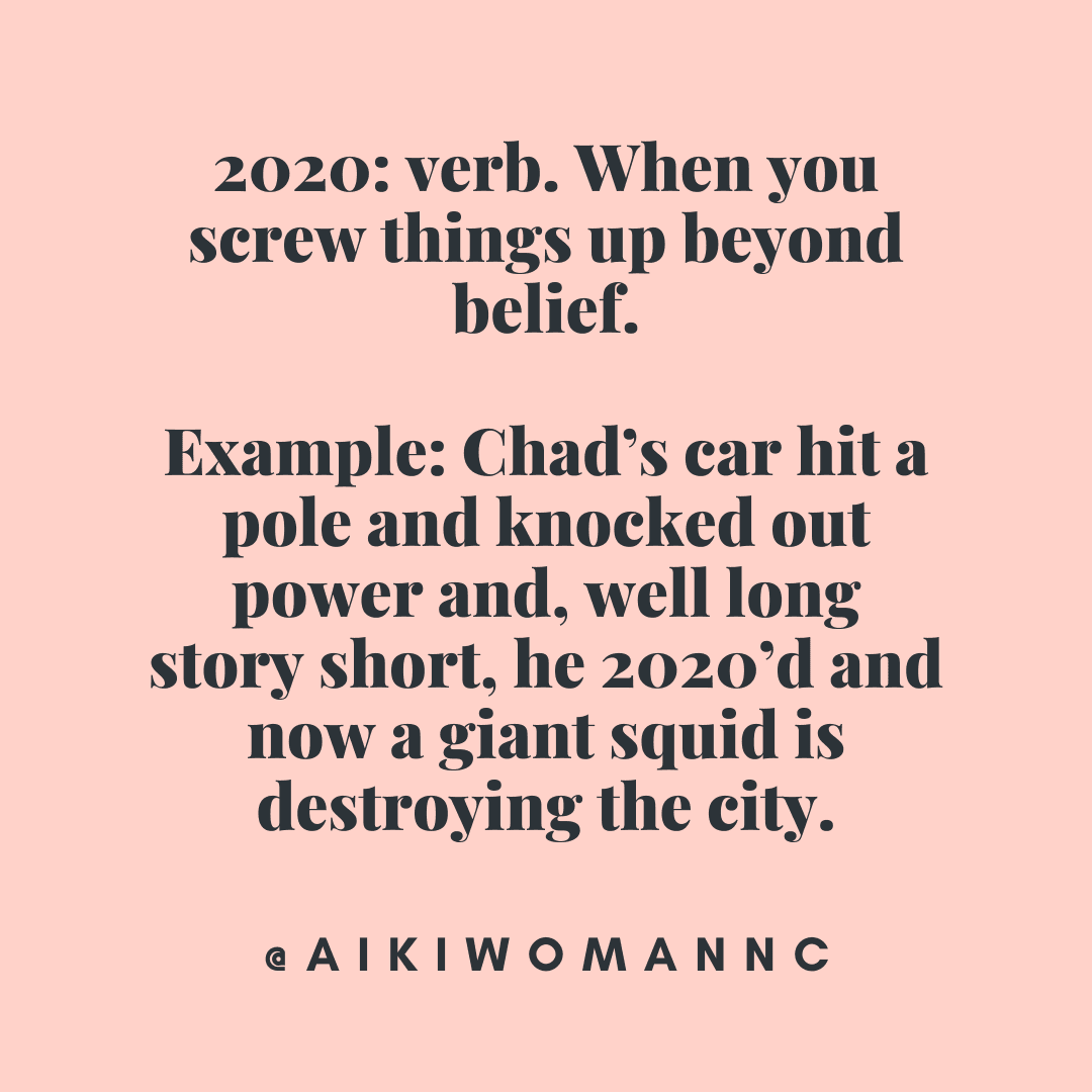 Quote-2020-Squid When 2020 Becomes An Entry Into Urban Dictionary As A Verb.