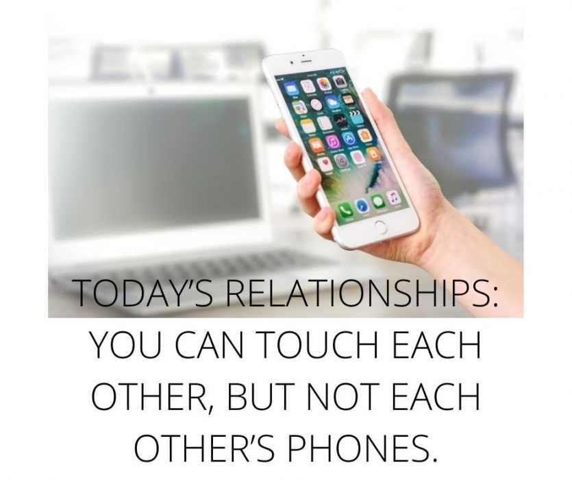 Todays-Relationships_-You-Can-Touch-Each-Other-But-Not-Each-Others-Phones. Todays Relationships You Can Touch Each Other But Not Each Others Phones.