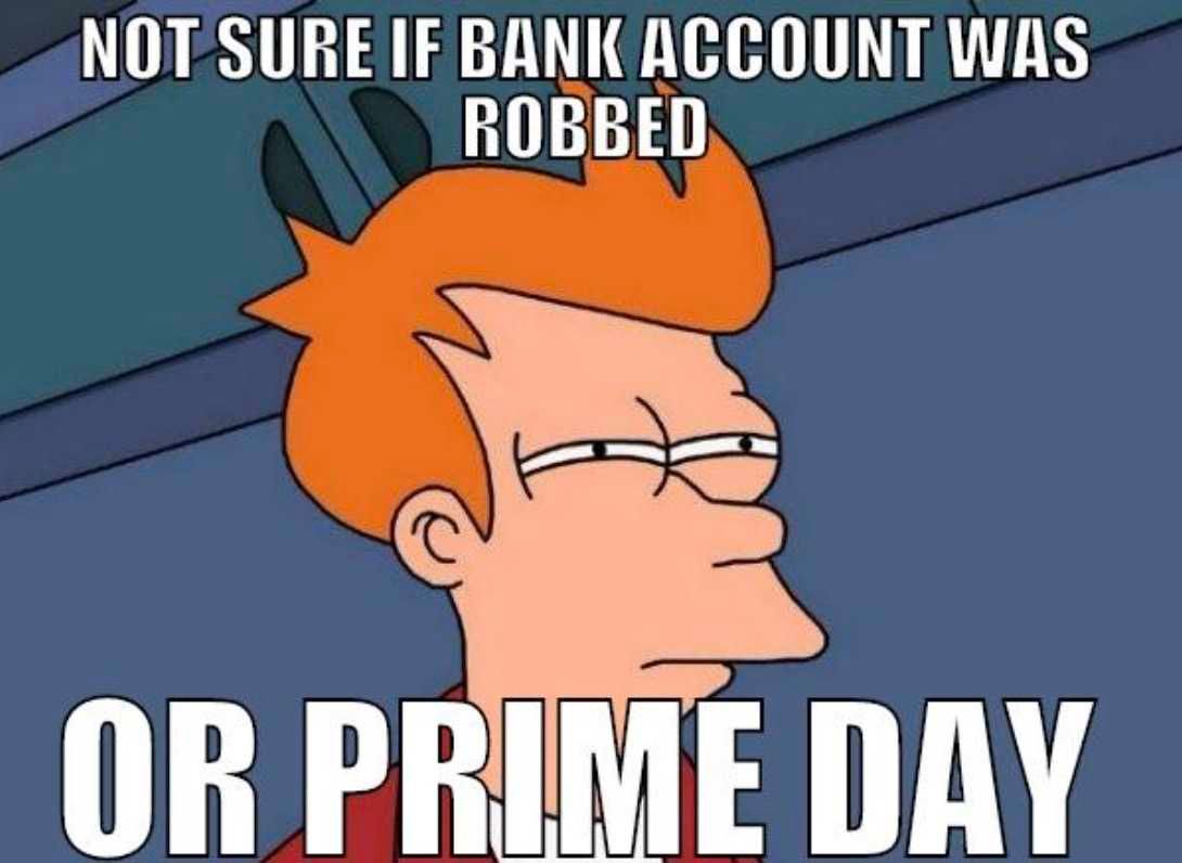 Amazon Prime Day Memes 11 Funny Prime Day Meme Bank Account Robbed