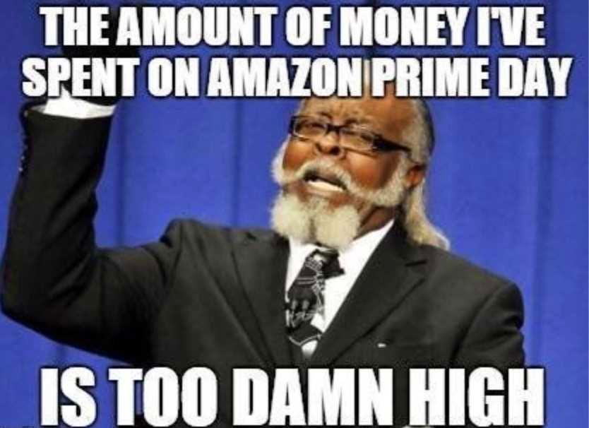 Amazon Prime Day Memes 13 Funny Amazon Prime Day Memes Too High