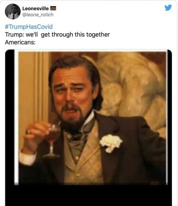 Americans Standing Together Behind President After Hearing Trump Has Covid Trump Covid Memes Leonardo Dicaprio Laughing Sarcastically Saying Americans Will Stand Together With Trump After Trump Gets Covid