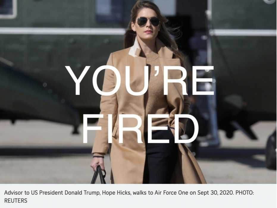 No Hope After President Gets Covid In This Funny Example Of Trump Covid Memes Trump Covid Meme Hope Hicks With 'You'Re Fired' Labeled Over Her After Trump Gets Covid