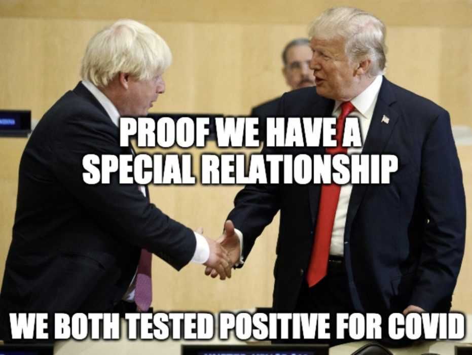 Trump Has Covid And A Special Relationship With Boris Johnson In This Meme Trump Covid Meme Photo Of Boris And Donald Shaking Hands Captioned By &Quot;Proof We Have A Special Relationship... We Both Tested Positive For Covid&Quot;.