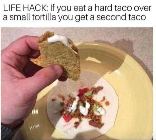 Taco-Life-Hack Taco Memes Funny Taco Life Hack