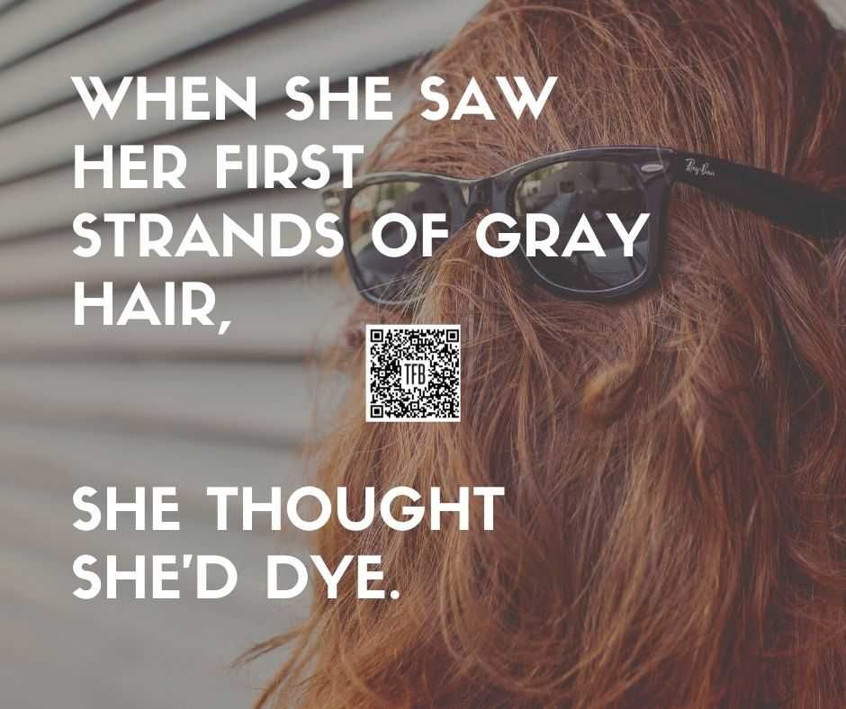 When She Saw Her First Strands Of Gray Hair 13 Funny Pun And Clever Memes Gray Hair