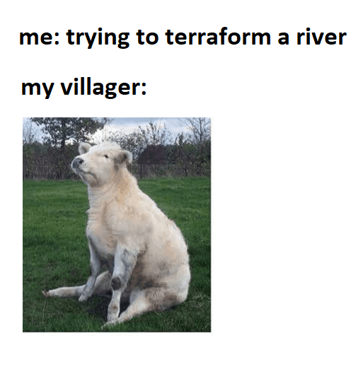 Animal-Crossing-Teraform-River Funny Animal Crossing Meme Uncooperative Villager