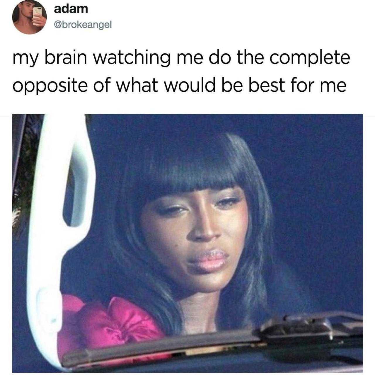 Anxiety-Do-Opposite Funny Anxiety Memes Brain Watching