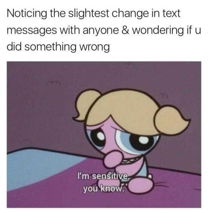 Anxiety-Worried-Something Sensitive Anxiety Memes Did I Do Something Wrong