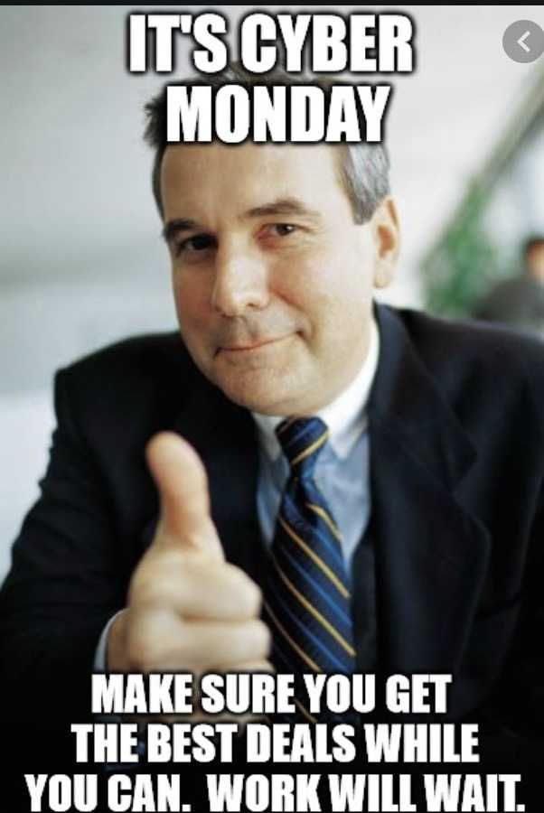 Cyber-Monday-Memes-18 Cyber Monday Meme Shop First Work Later