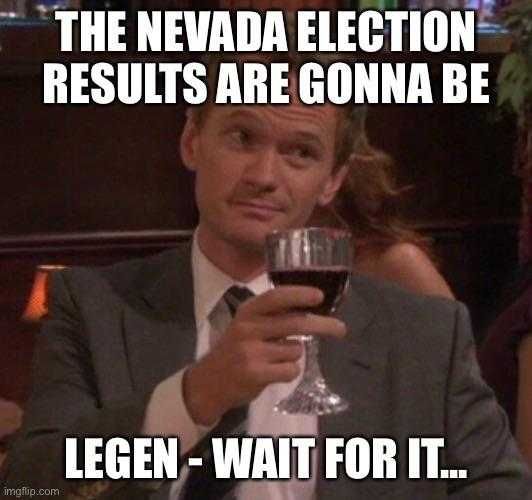 Nevada-Wait-For-It Funny Election Memes Wait For It