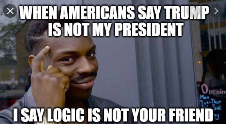 Not-My-President-Memes-21 Not My President Meme Logic Is Not Your Friend