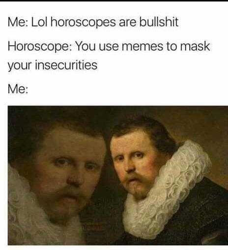 Tumblr_Omttyal0Pm1Vvy9A0O1_500 Funny Classic Art Meme Horror Of Horoscopes