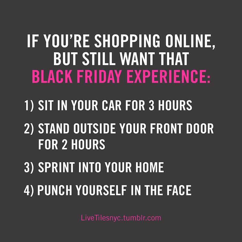 Tumblr_Ozwkgfopou1W5Xlmzo1_1280 Funny Black Friday Memes Black Friday Experience
