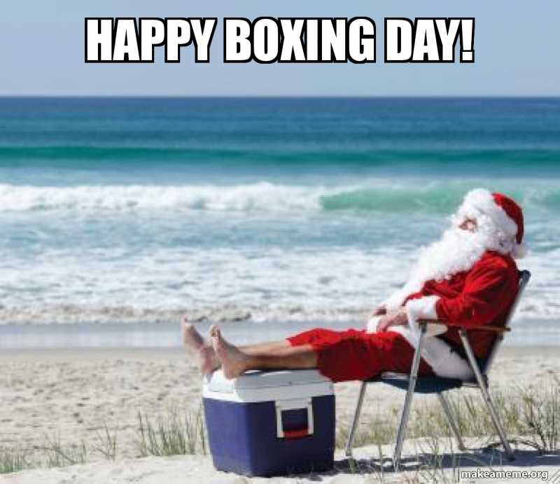 Boxing Day Memes  Well Earned