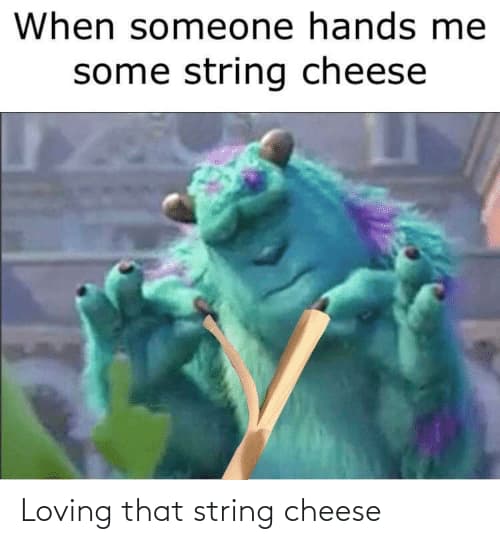 Cheese Memes  String Cheese