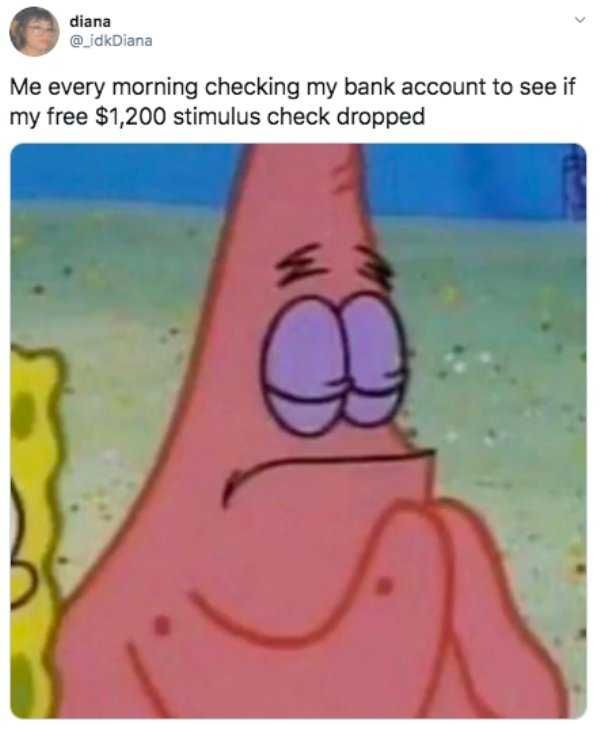 Stimulus-Check-Dropped Stimulus Memes Damn