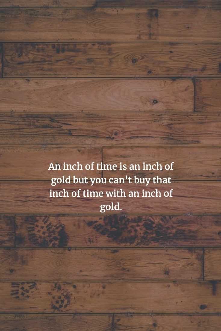 Chinese Proverb  Time Is Most Valuable