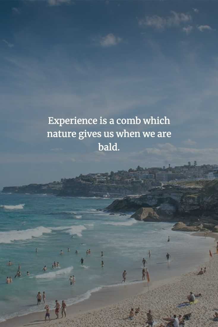 Chinese Proverbs  Experience Is Earned Often When We No Longer Need It