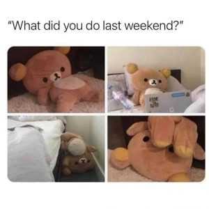 5Fbd2Aedde0D6 It's The Weekend Memes Last Weekend