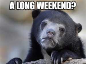 Longweekend It's The Weekend Memes Long Weekend