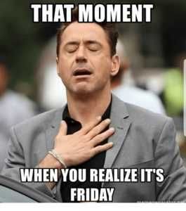 That-Moment-When-You-Realize-Its-Friday-Meme 17 It'S Friday Posts To Get The Weekend Started