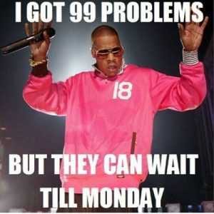 Top-20-Weekend-Meme-2 It's The Weekend Memes Wait Till Monday