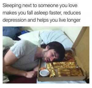 Love-Makes-You-Happier-And-Helps-Depression-Photo-Of-Man-Sleeping-Next-To-Pizza-And-Bread-Sticks Life Hack Who Doesn't Love Food
