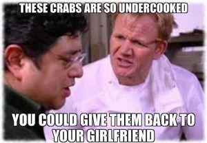 Funny-Gordon-Ramsay-Burn-About-Crabs Hilarious Gordon Ramsey Memes