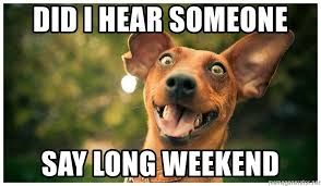 Images (3) Funny Long Weekend Memes