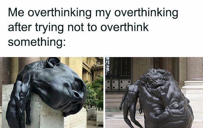 30 Funny Posts For All The Over Thinkers Out There
