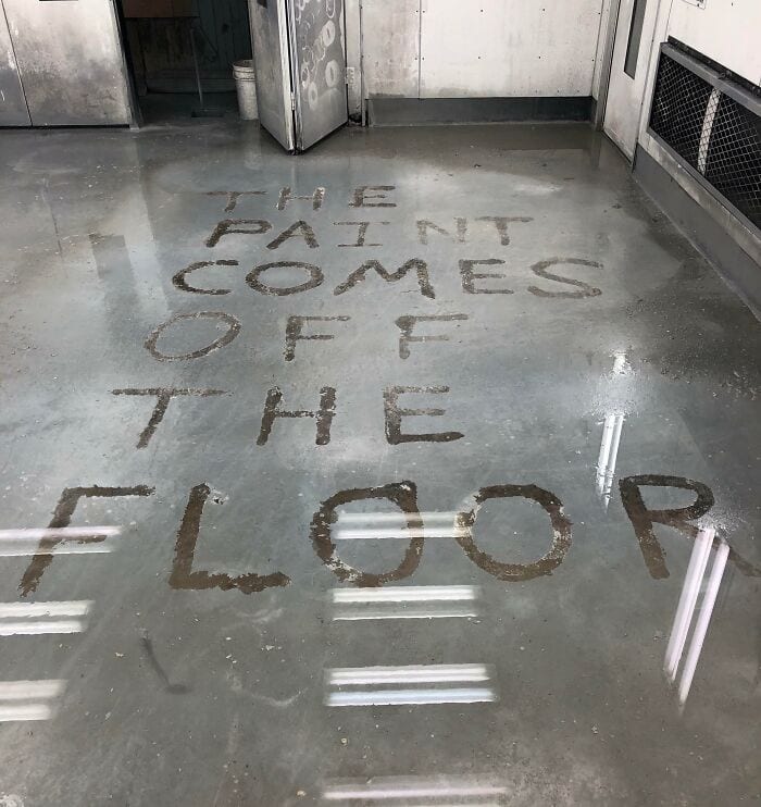 6722156Fb0Dc5 My Boss Was Worried That The Paint On The Floor Of The Paint Booth Wouldnt Come Off So I Wrote Him A Note