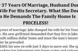After 37 Years Of Marriage, Husband Dumps His Wife For His Secretary. What She Does When He Demands The Family Home Is Priceless! 2