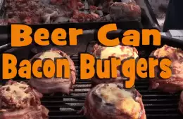 Beer Can Bacon Burgers Recipe Video