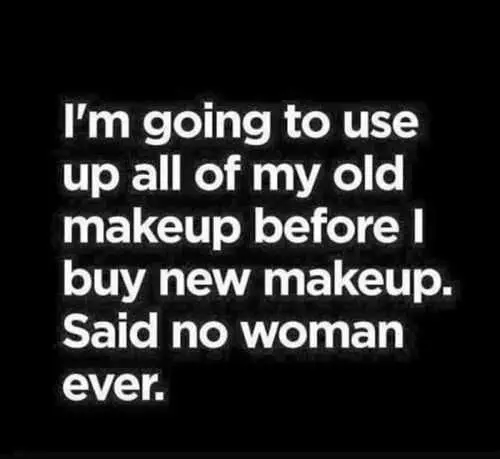 Im Going To Use All My Makeup Said No Woman Ever Funniest Pictures Of The Week