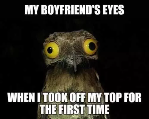 My Boyfriends Eyes When I Took My Top Off For The First Time