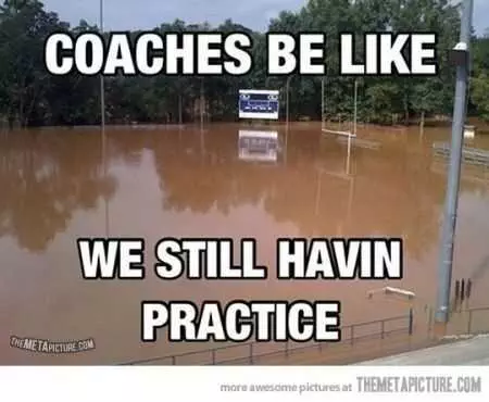 A Photo Of A Flooded Football Field Captioned Coaches Be Like We Still Havin' Practice.