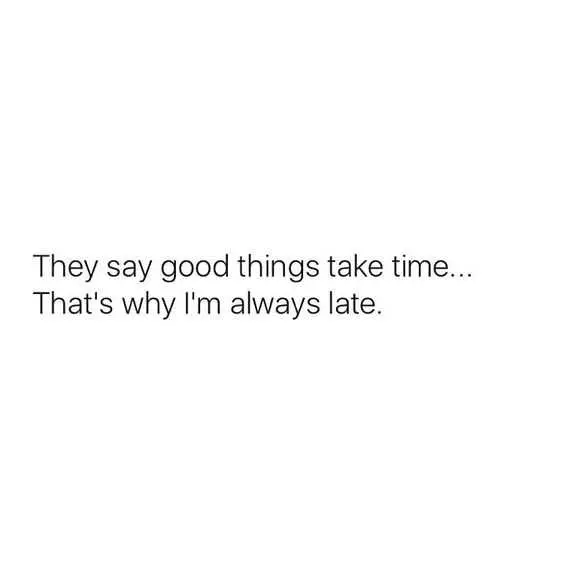 Quote Goodthingstaketime